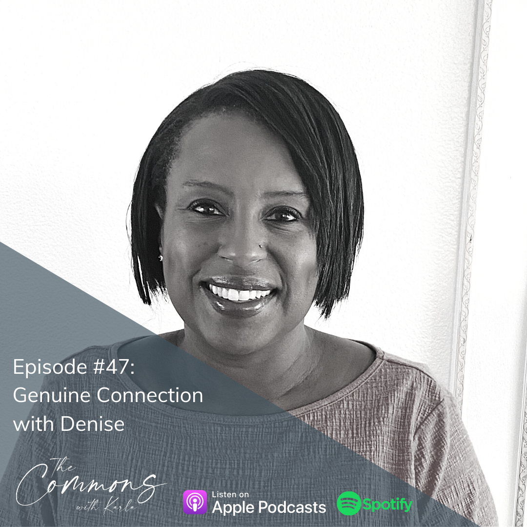 #47: Genuine Connection with Denise
