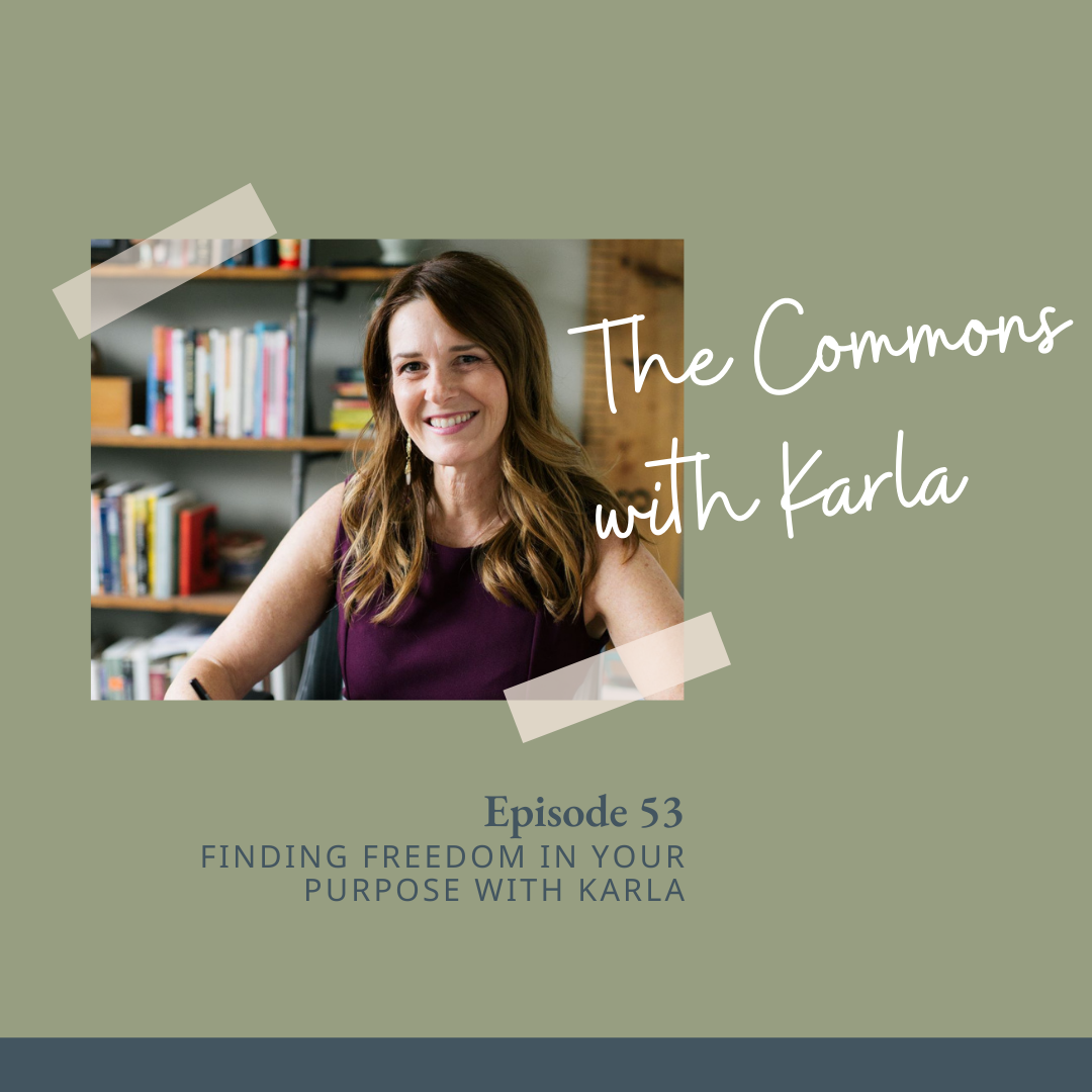 #53: Finding Freedom in Your Purpose with Karla
