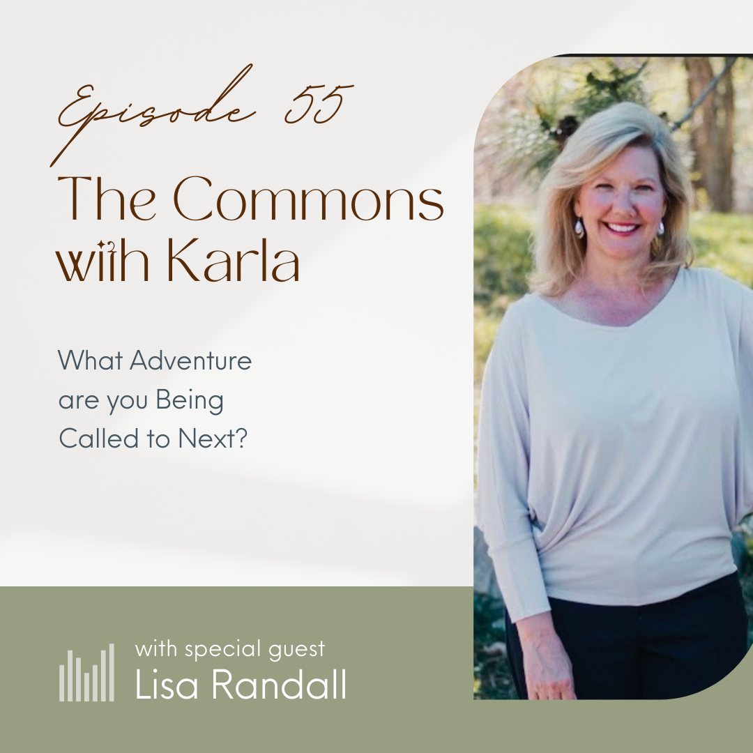 #55: What Adventure are you Being Called to Next? With Lisa