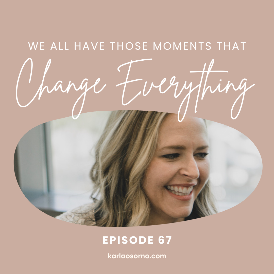 #67: What is Your “Before and After” Moment? With Brooke