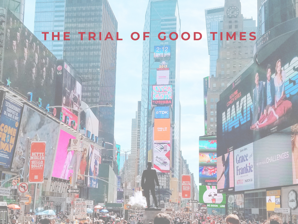The Trial of Good Times
