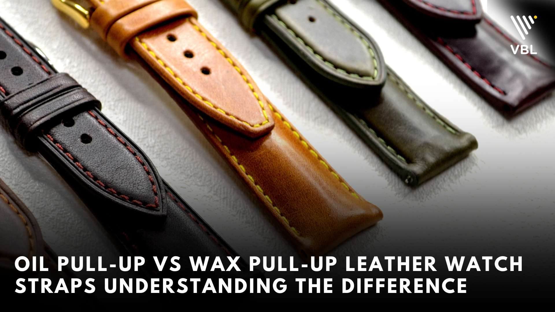 Oil Pull-Up vs Wax Pull-Up Leather Watch Straps Understanding the Difference