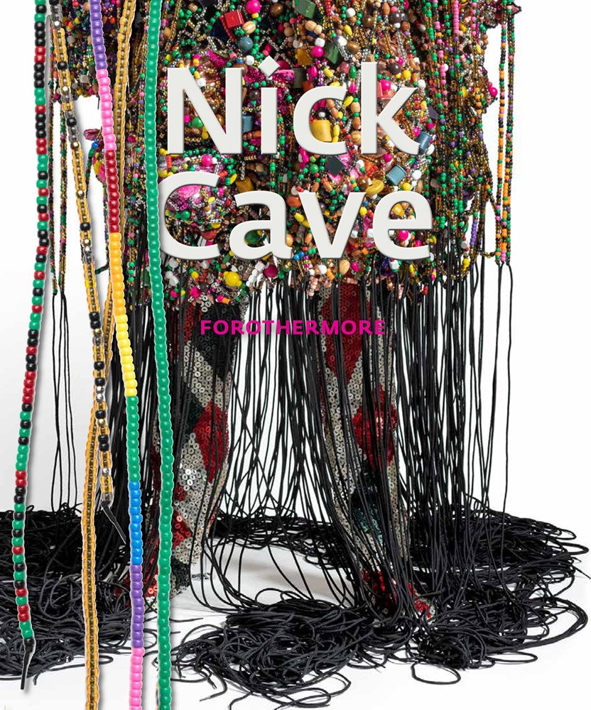 Nick Cave: Forothermore (DelMonico Books, $65)