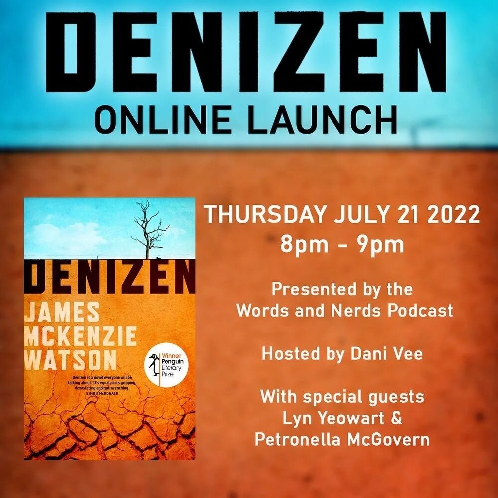 So honoured and thrilled to be launching this truly amazing novel online with three people I seriously admire: Dani Vee,  Petronella McGovern and the author himself James McKenzie Watson. Please join us on Thursday July 21 8.00 pm at the Words and Ne