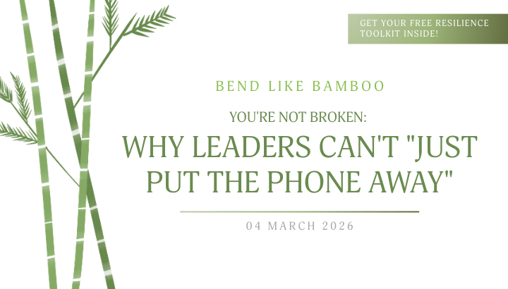 You're Not Broken: Why Leaders Can't "Just Put the Phone Away"