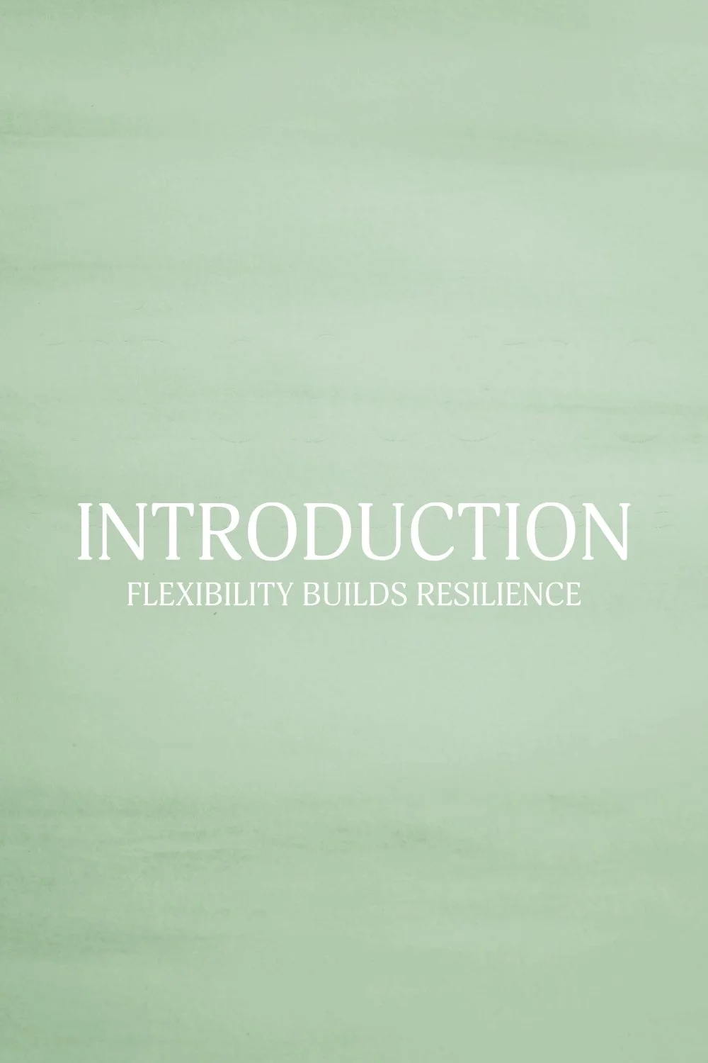 ​Introduction to Bend Like Bamboo: Flexibility Builds Resilience