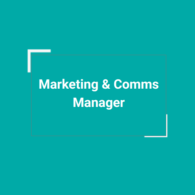 Marketing &amp; Comms Manager	