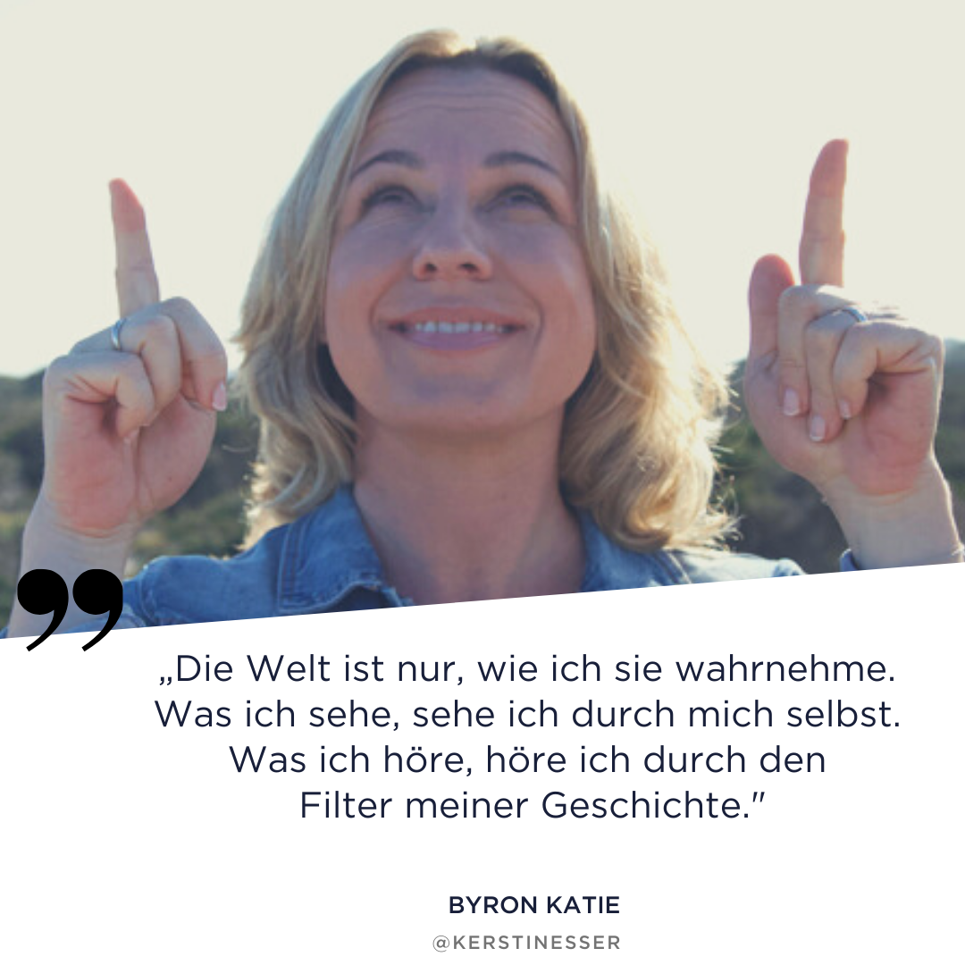 Byron Katie Zitate über meine Geschichte und Wahrnehmung