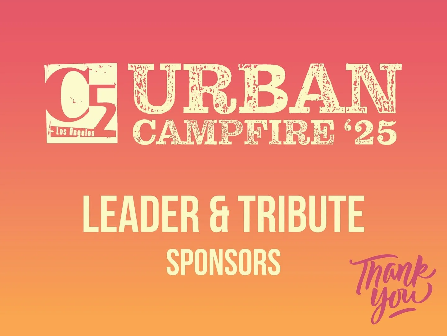 We&rsquo;re so grateful to our Leader and Tribute Sponsors for helping make Urban Campfire possible! Your support fuels C5LA&rsquo;s mission to empower student leaders on their journey to college, career, and beyond. 💫

We can&rsquo;t wait to celebr