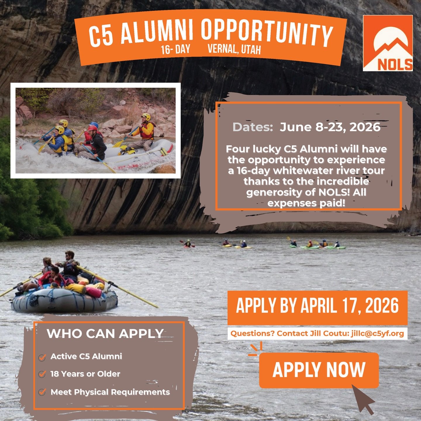 Imagine spending 16 days on the river...
Pushing your limits. Building your leadership. Living fully in the moment.

Now imagine it&rsquo;s fully funded!

Thanks to our partner, NOLS, 4 C5 Alumni (ages 18+) will be selected for a 16-day whitewater ri