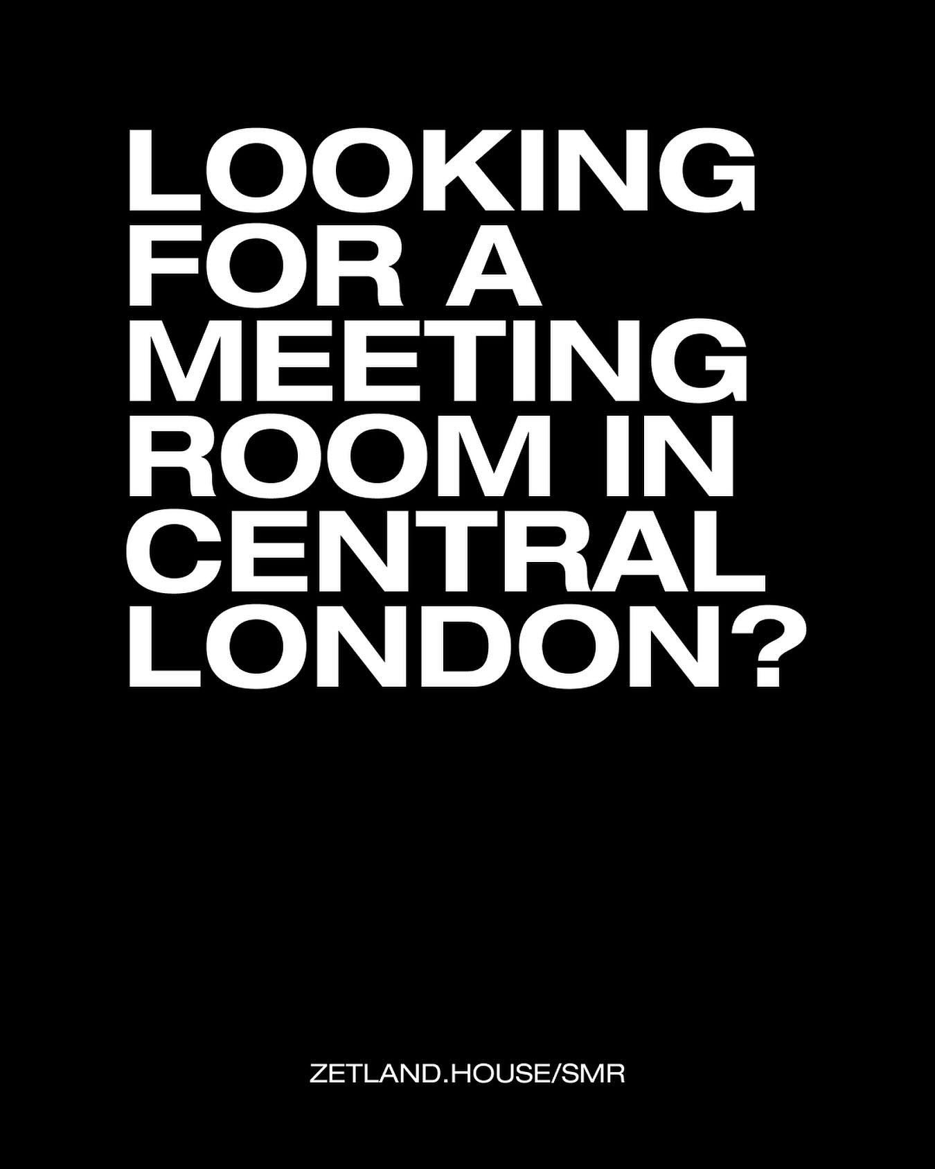VISIT ZETLAND.HOUSE/SMR

#meetingrooms #plugandplay #shoreditch #londonspaces #zetlandhouse