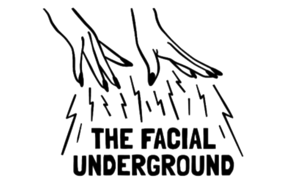 The Facial Underground