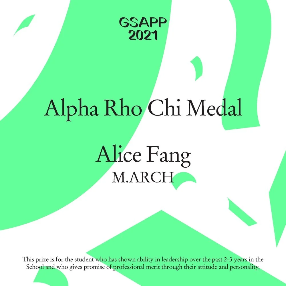 Apr 2021 - Awardee of the Alpha Rho Chi Medal at Columbia GSAPP, awarded based on graduation portfolio to the student who has shown ability in leadership over the past 2-3 years in the School and who gives promise of professional merit through their 