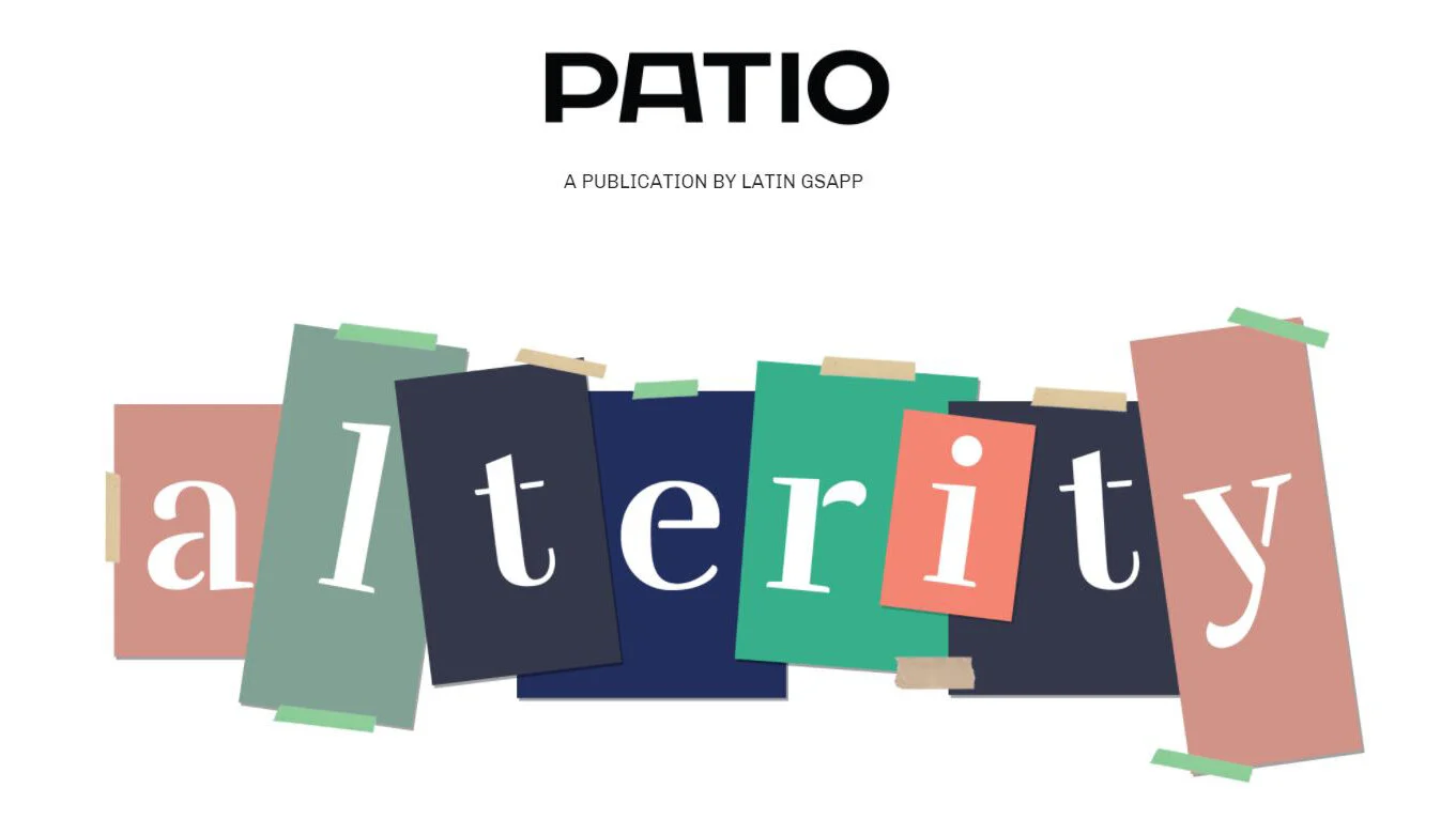 Feb 2021 - Digital launch of "Patio," LatinGSAPP's first-ever publication (Editorial Team).