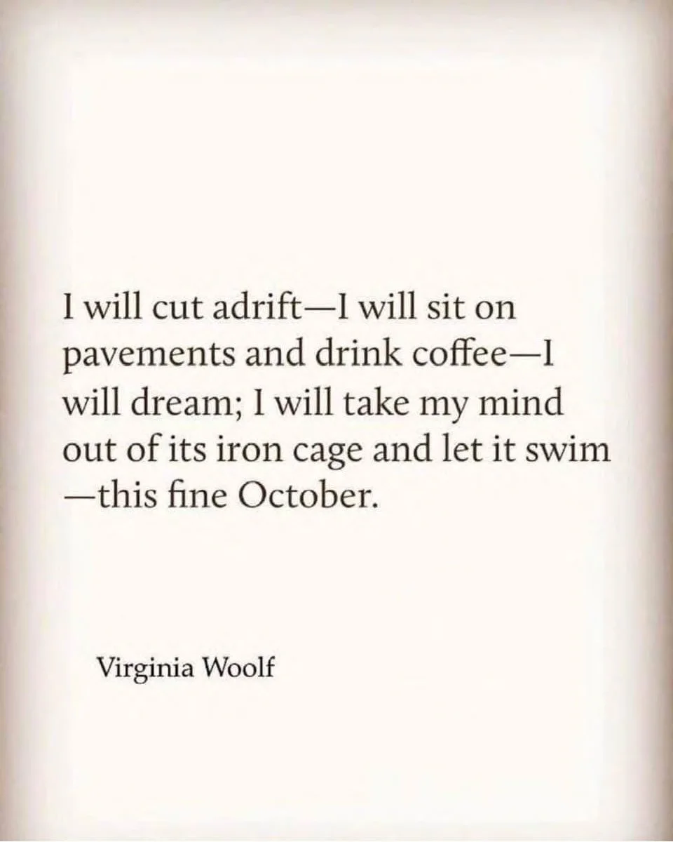 Weekend vibes. Oh how I love Virginia Woolf.