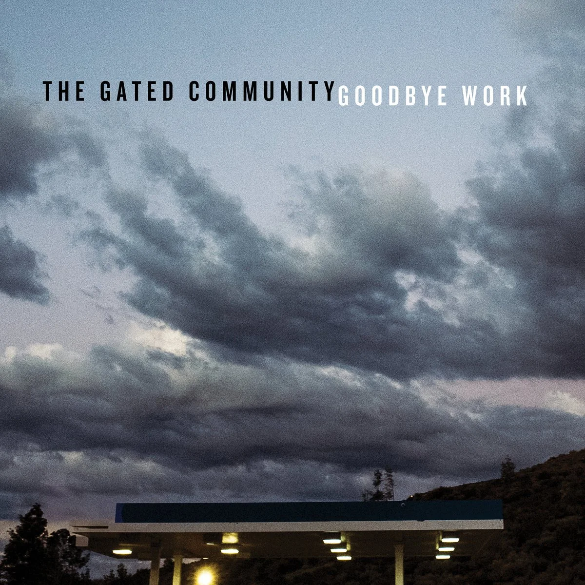 Music Review: The Gated Community, ‘Goodbye Work’