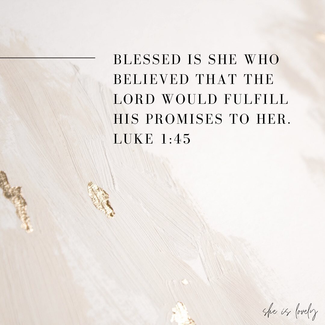 the verse that fuels this platform. 

When Mary, the mother of Jesus, visits her cousin Elizabeth, the mother of John the baptist, she says &ldquo;blessed is she who has believes that the Lord would fulfill his promises to her!&rdquo; but what did sh