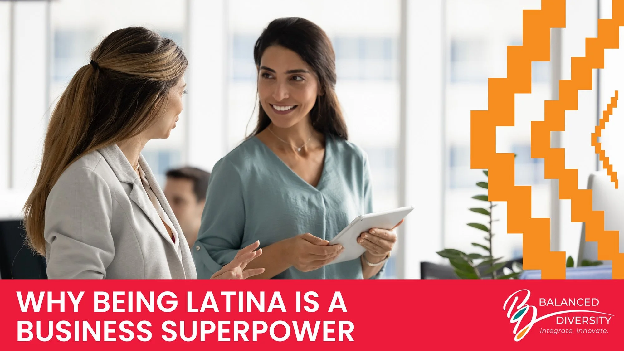 Why Being Latina is a Business Superpower