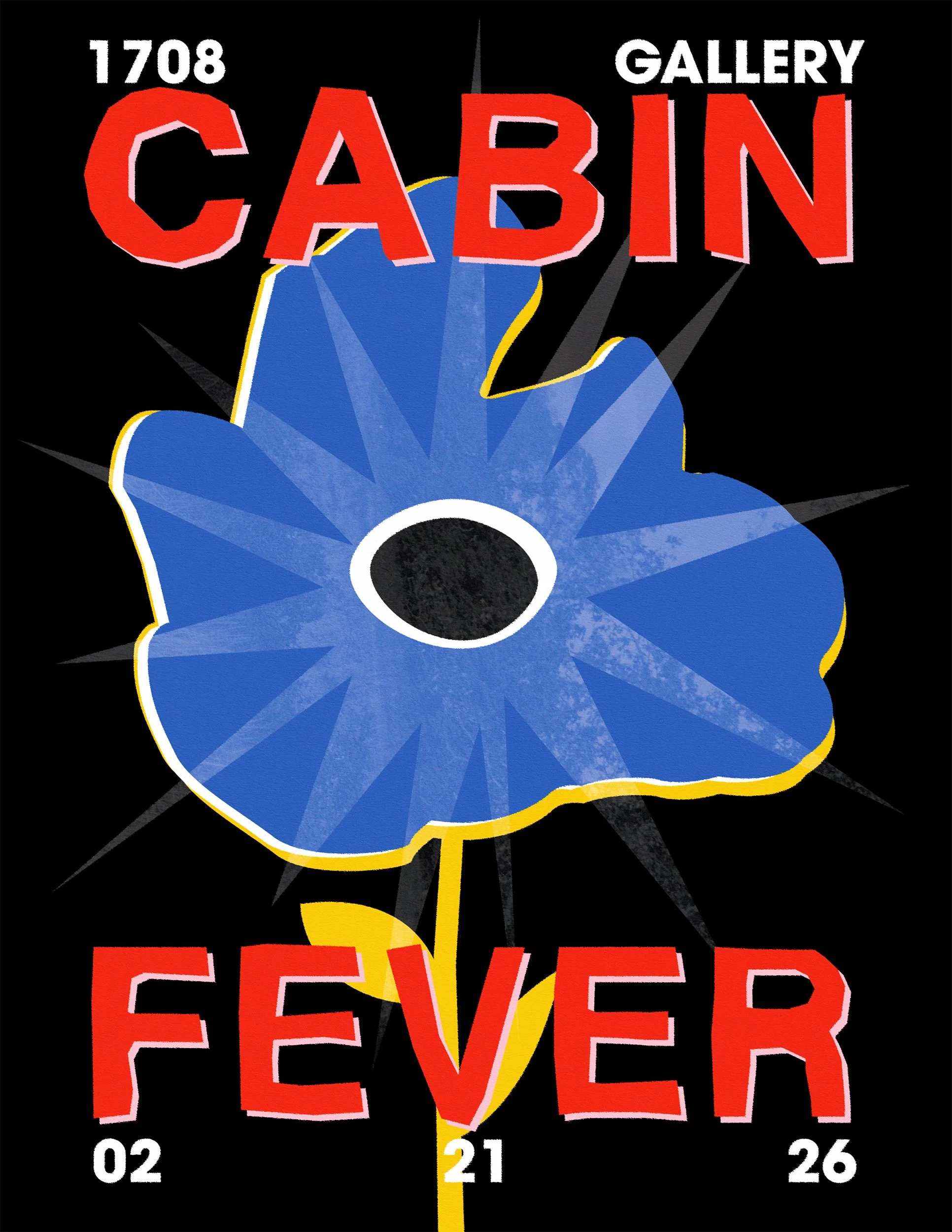 Poster for the 1708 Gallery event titled 'Cabin Fever,' showcasing a stylized bee with a yellow antenna, large blue wings, and a black and white circular eye, on a black background with red and white text.