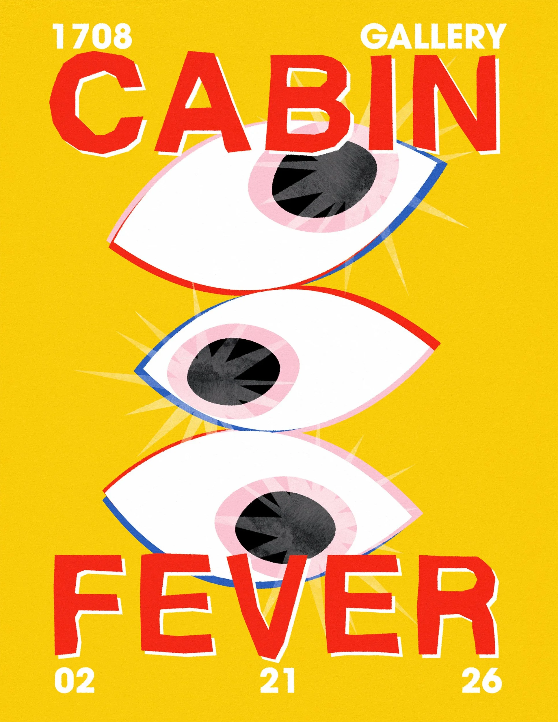 Yellow background with bold red text reading 'Cabin Fever' and dates '1708, 02, 21, 26'. Two stylized eye illustrations with black pupils and pink irises, outlined in red and blue, are also present.