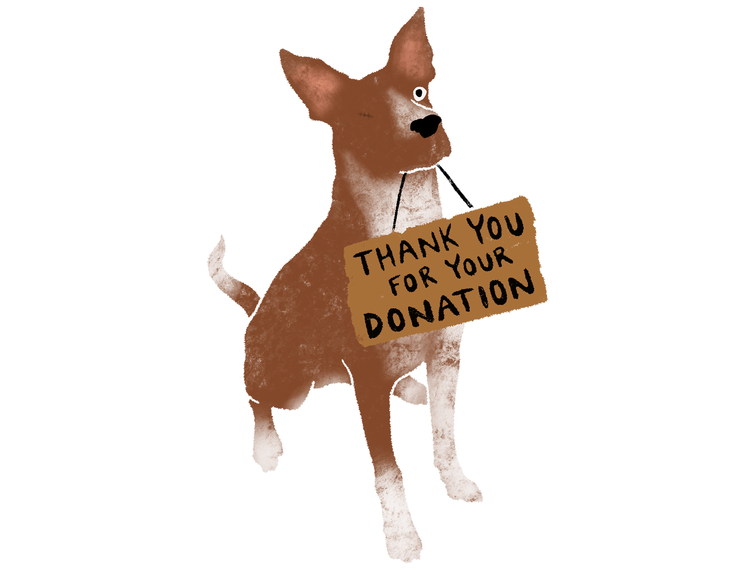 A drawing of a brown and white dog holding a sing that says "thank you for your donation"
