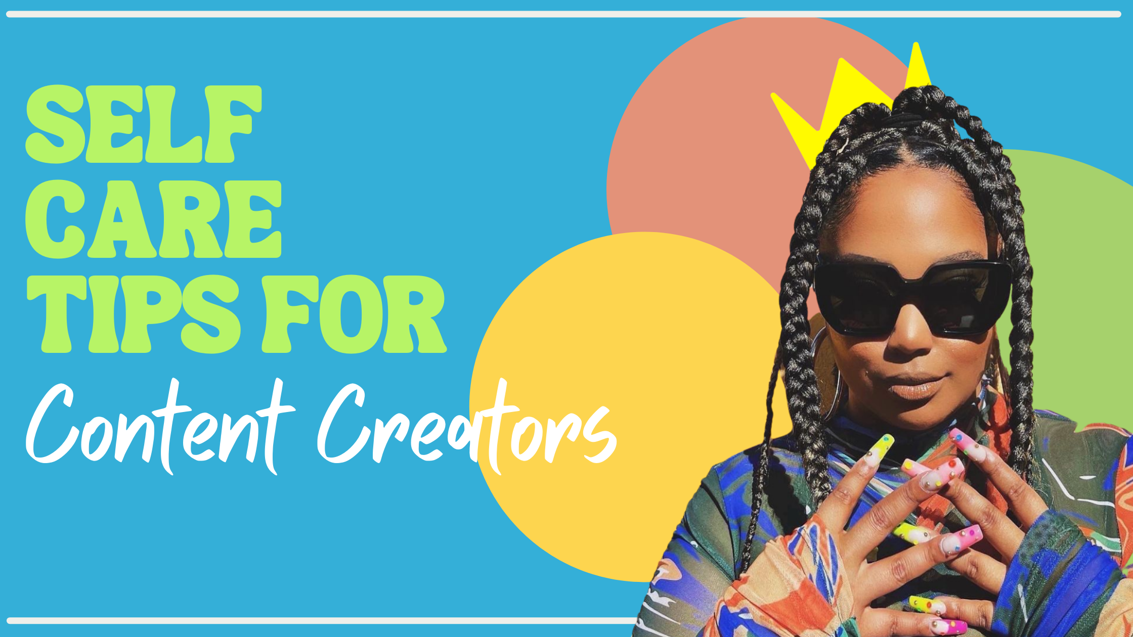 Self-Care Tips for Content Creators
