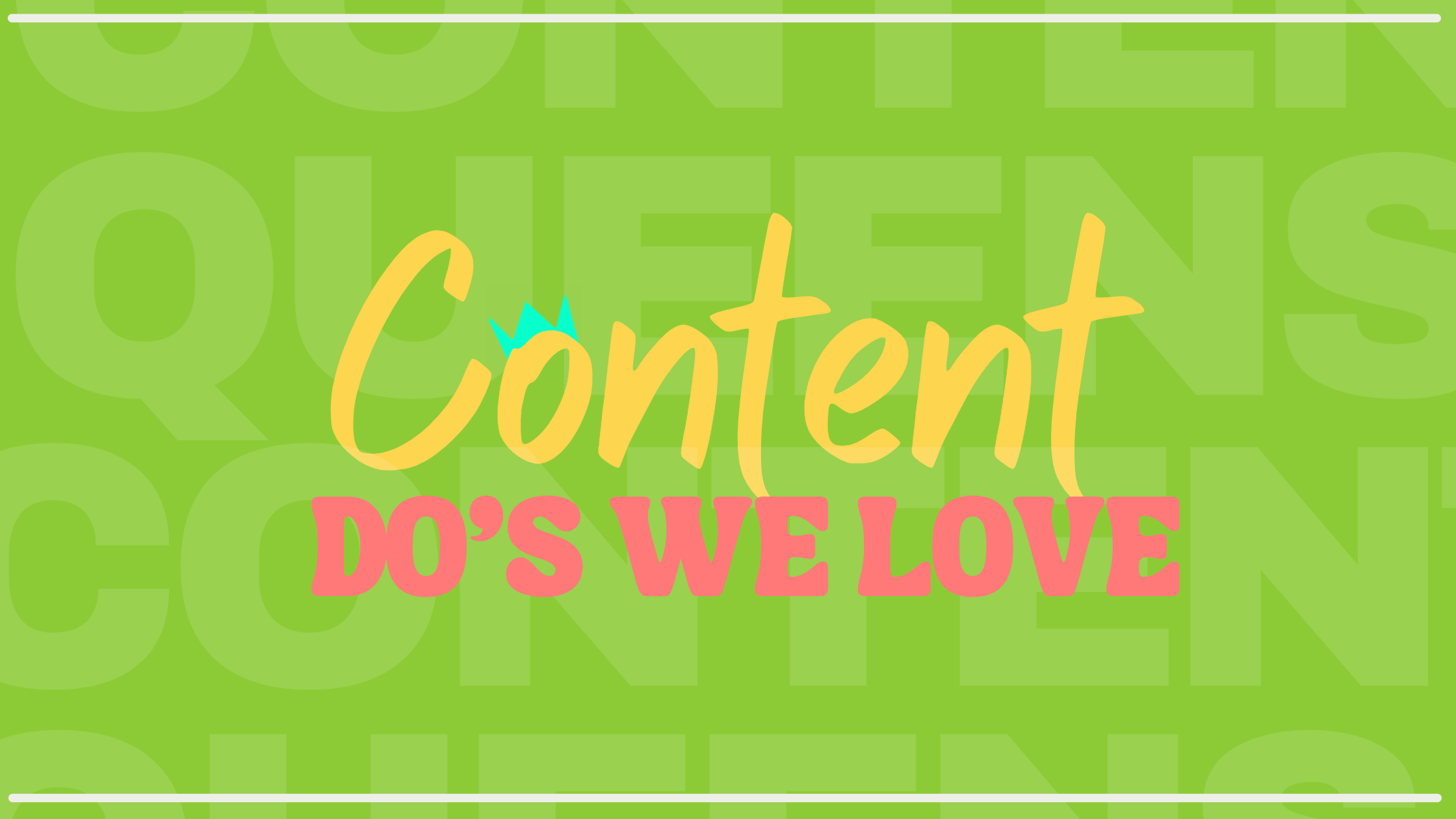 Content Do’s We Love