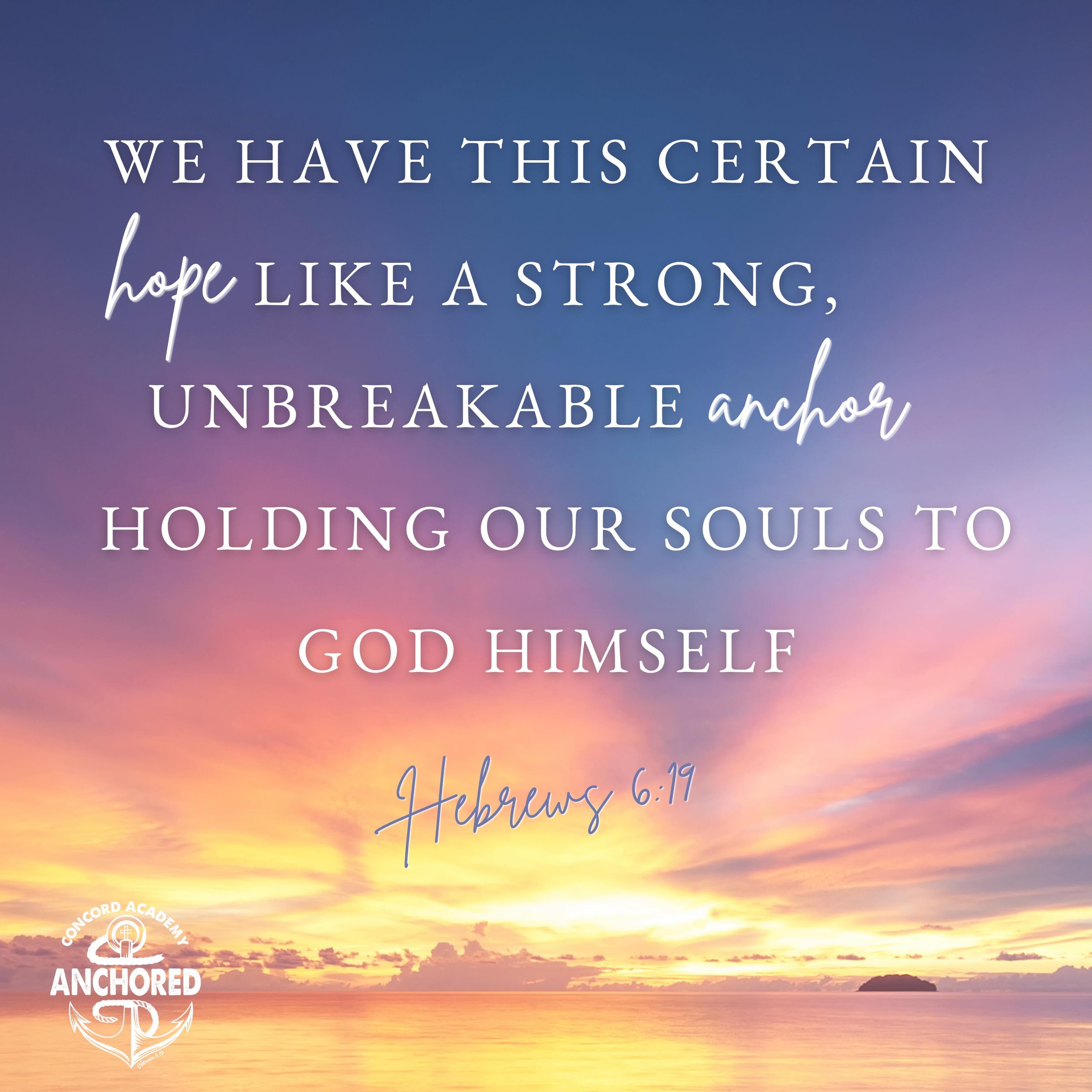 ⚓️We have this certain hope like a strong, unbreakable anchor. 

#concordacademync #educatingwithexcellence #lovingJesus #changingtheworld #onestudentatatime