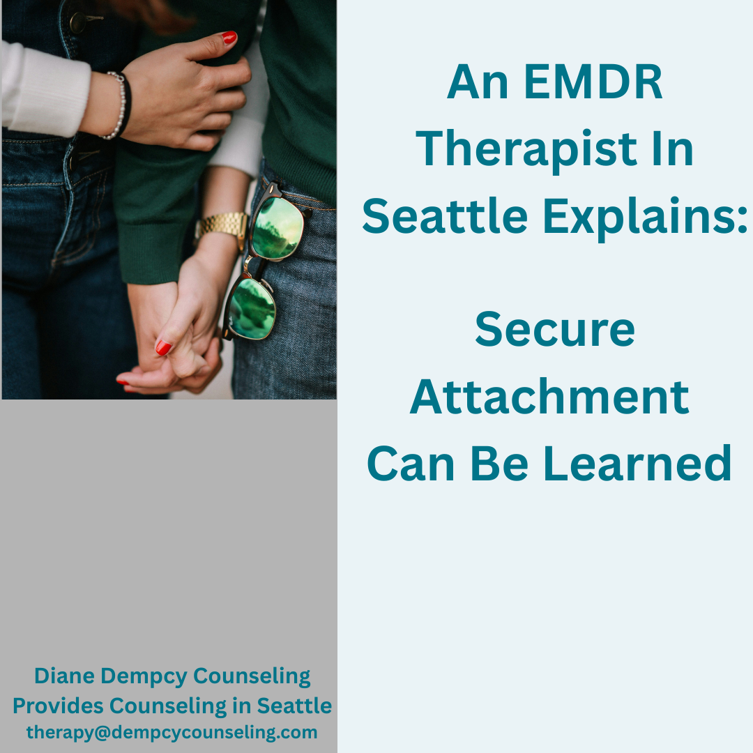 Secure Relationships Can Be Learned: The Role of EMDR Therapy in Seattle
