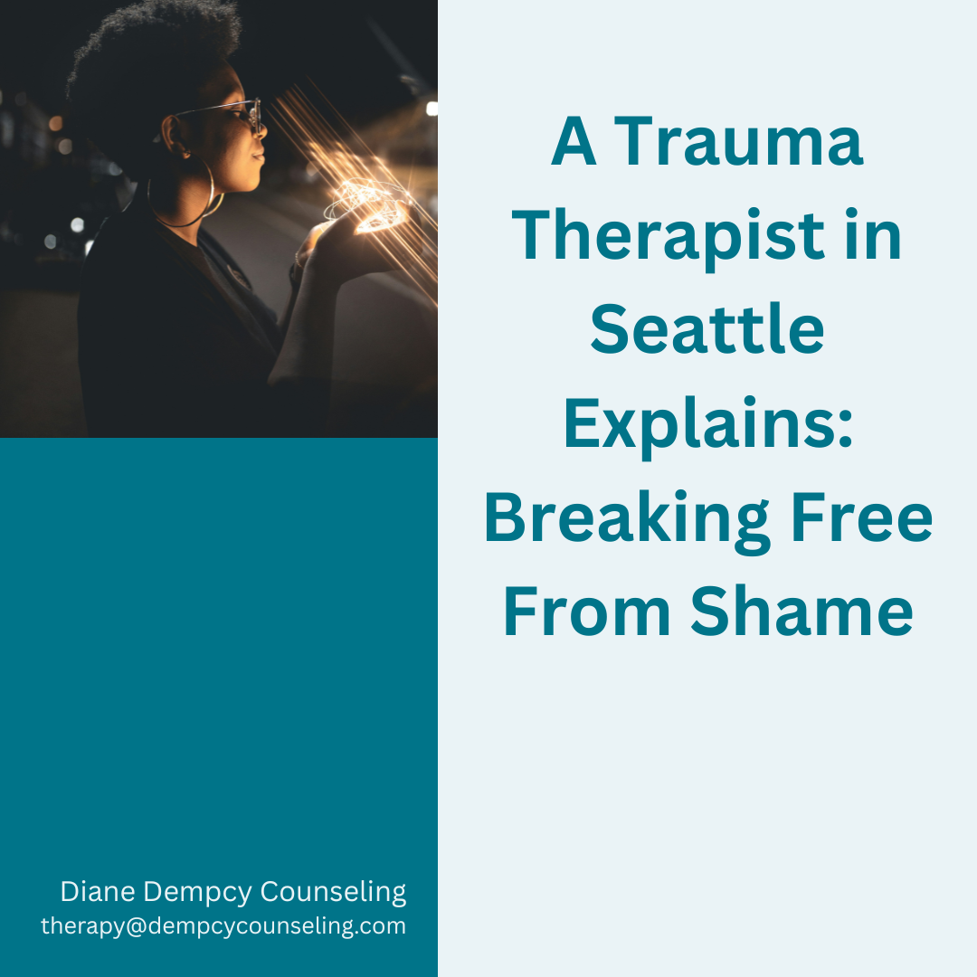 Breaking Free from Shame: The Role of Trauma Therapy in Seattle