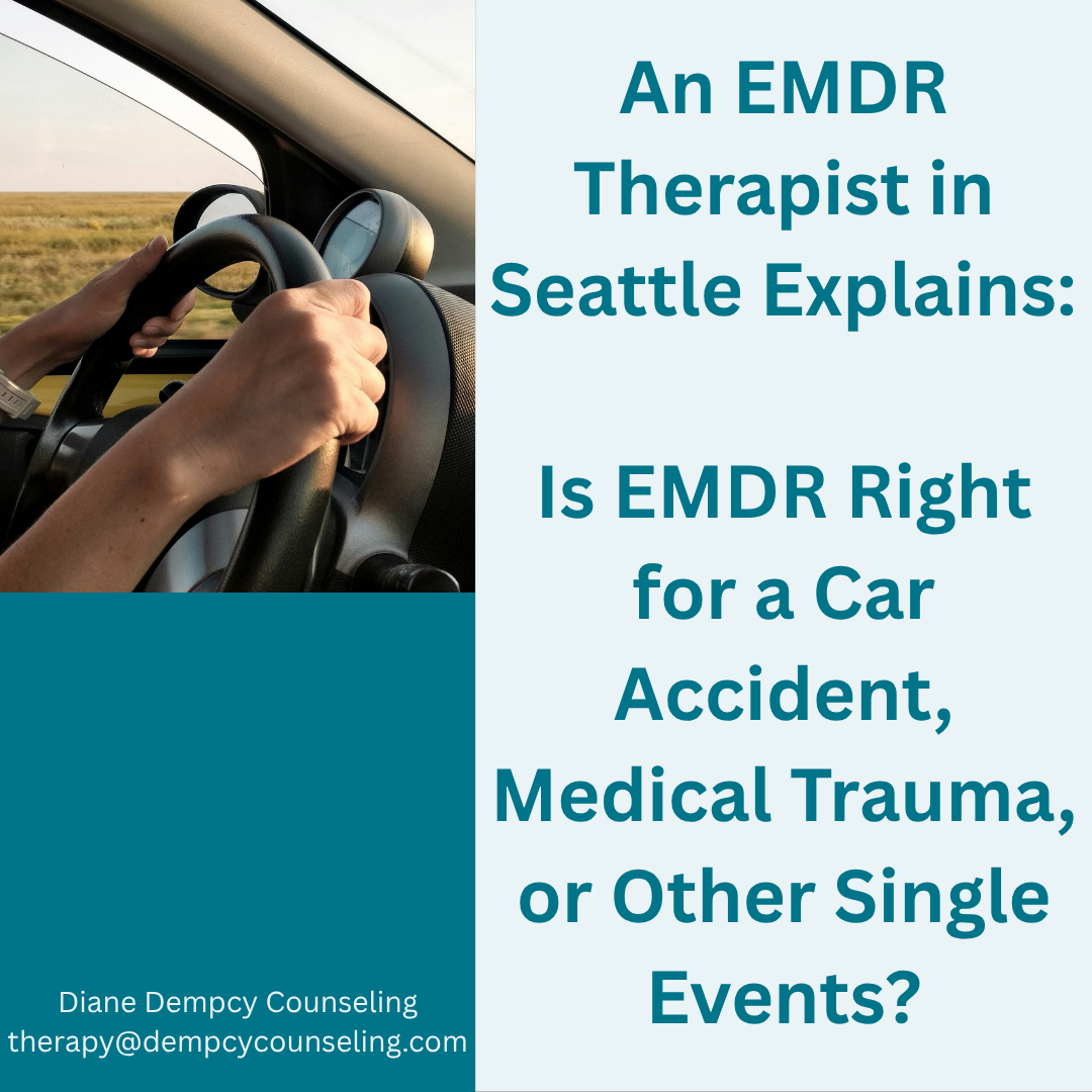 An EMDR Therapist in Seattle Explains: Is EMDR Right for a Car Accident, Medical Trauma, or Other Single Events?