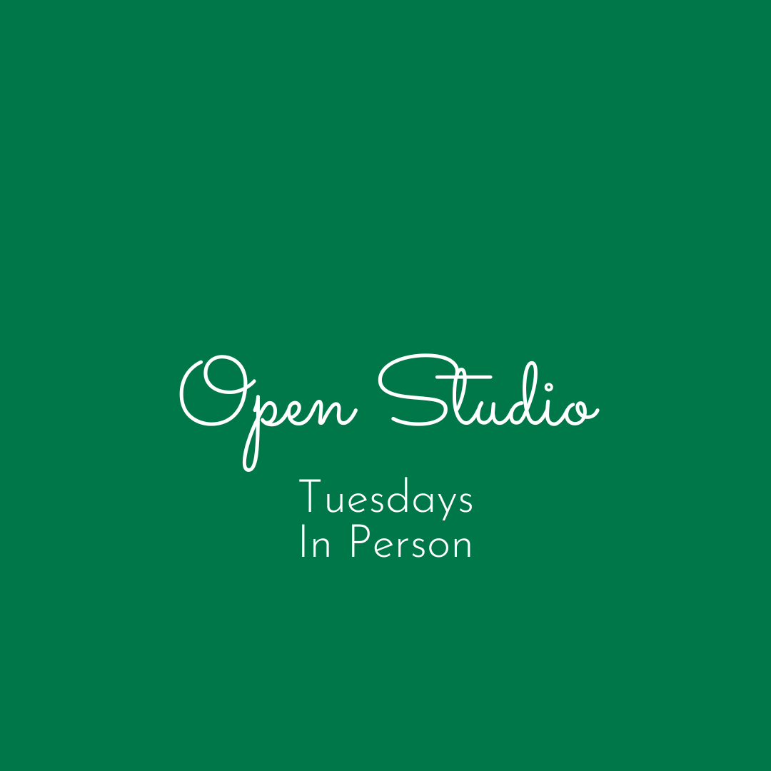 Open Studio In-Person: Tuesdays