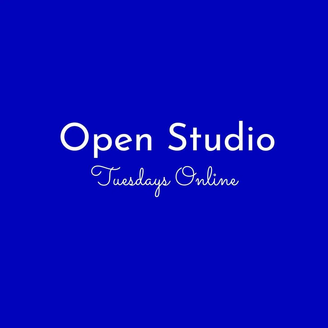 Open Studio Online tuesdays.jpg