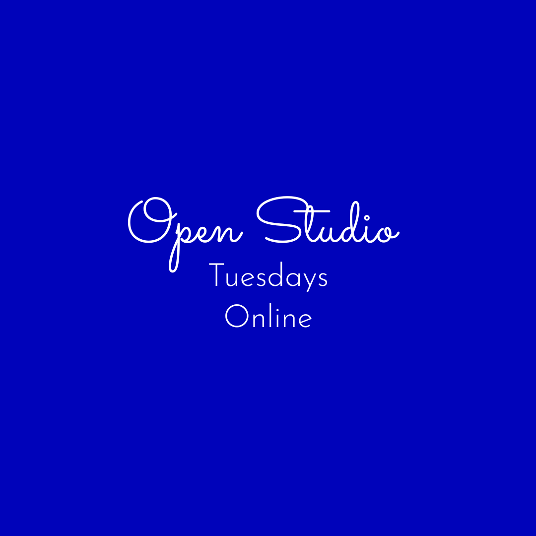 Spring 2026 Open Studio Online- Tuesdays