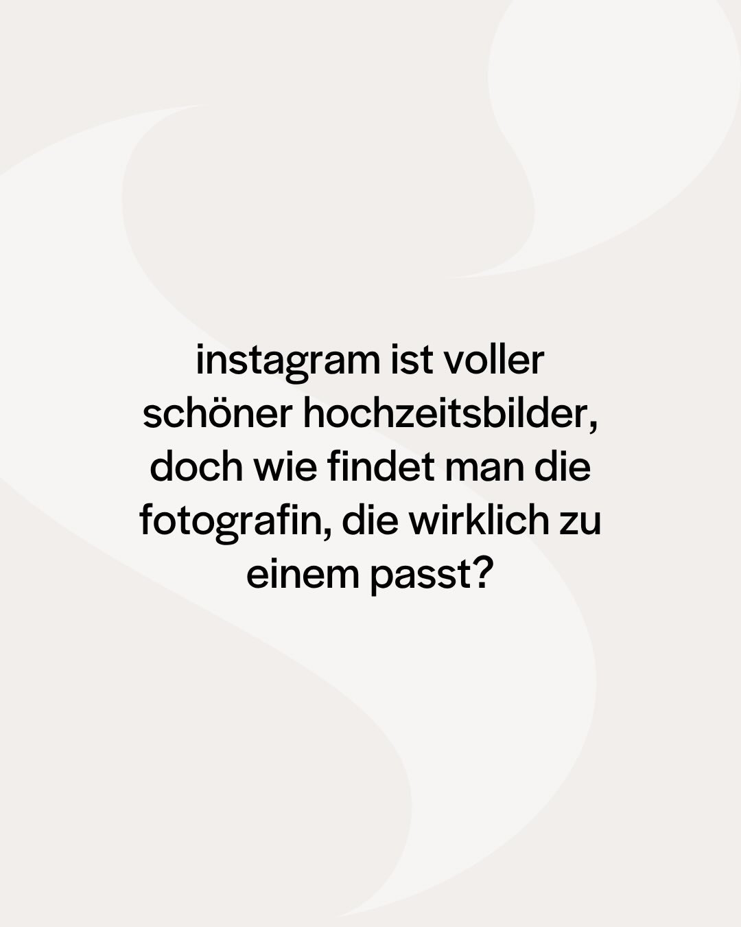 wir sind umgeben von sch&ouml;nen hochzeitsbildern. ein feed wirkt inspirierender als der n&auml;chste und genau deshalb wird die entscheidung oft nicht einfacher, sondern schwieriger.

denn eine hochzeit ist ein sehr pers&ouml;nlicher tag. es geht n