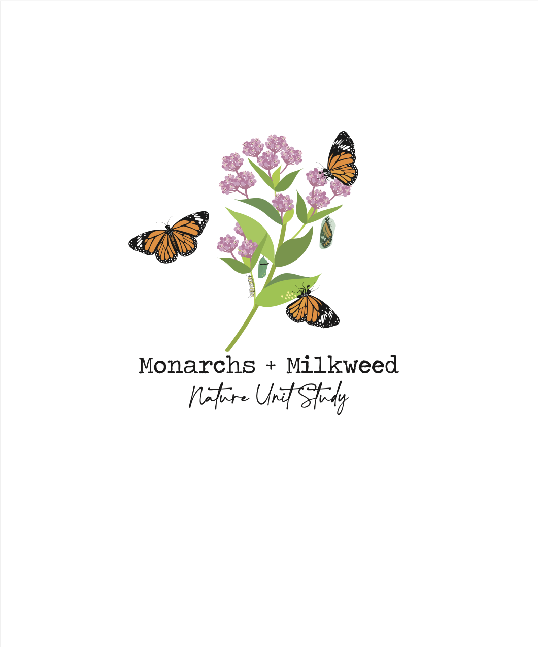 Monarchs + Milkweed Nature Unit Study