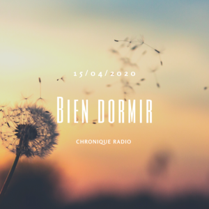 Chronique radio du 15 avril : Astuces pour bien dormir
