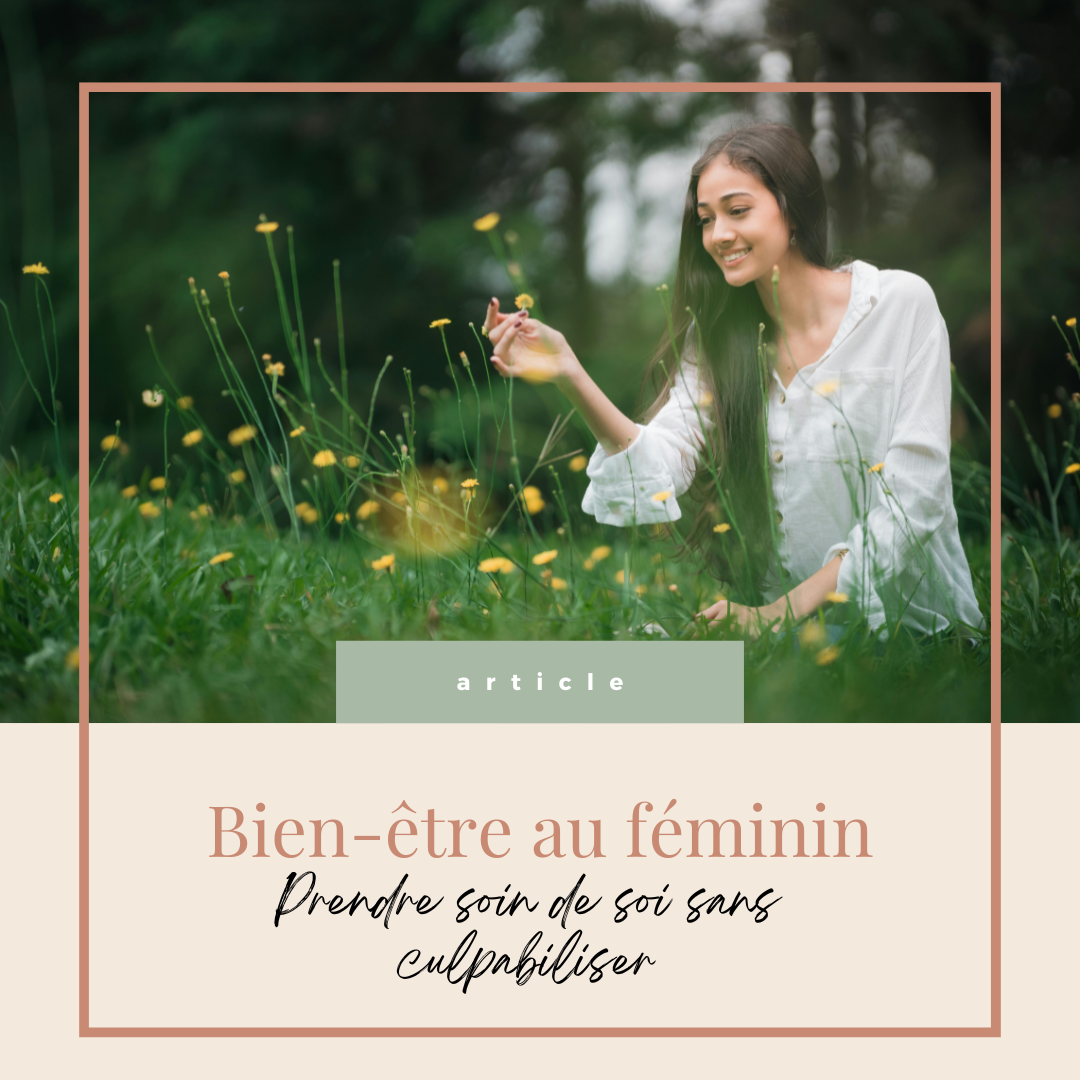 Prendre soin de soi sans culpabiliser : le bien-être au féminin grâce à la sophrologie