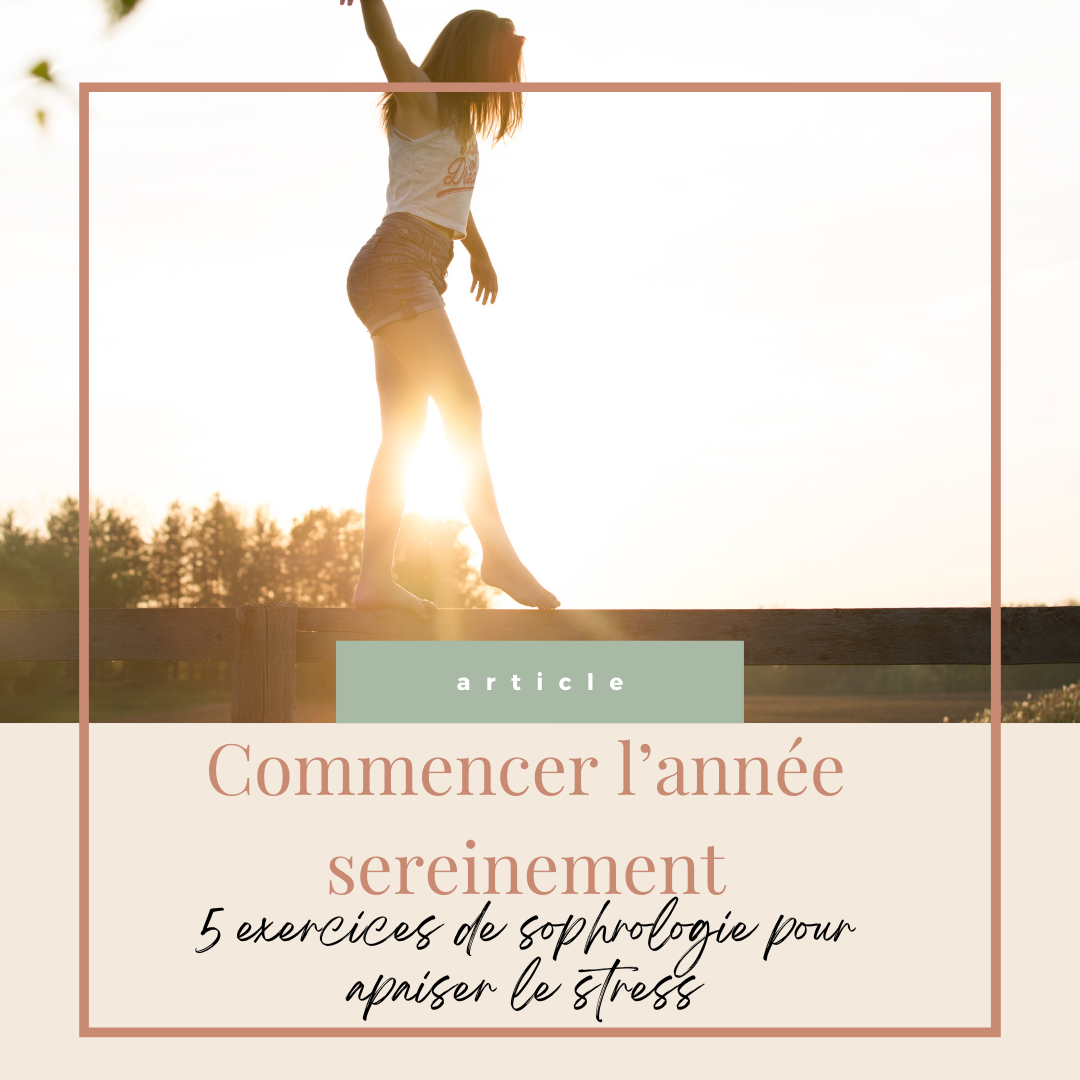 Commencer l'année sereinement : 5 exercices de sophrologie pour apaiser le stress