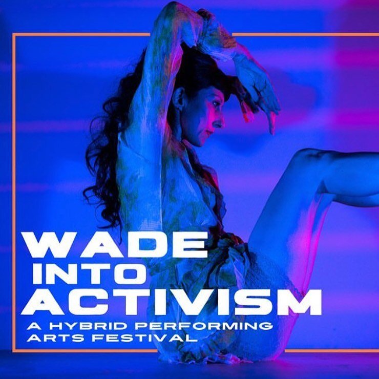 Tomorrow, our DEEA founder, Geri will be hosting WADEintoACTIVISM and performing an original piece about overcoming harm and neglect by performing arts educators. WADEintoACTIVISM is a hybrid, performing arts festival presenting work by female identi