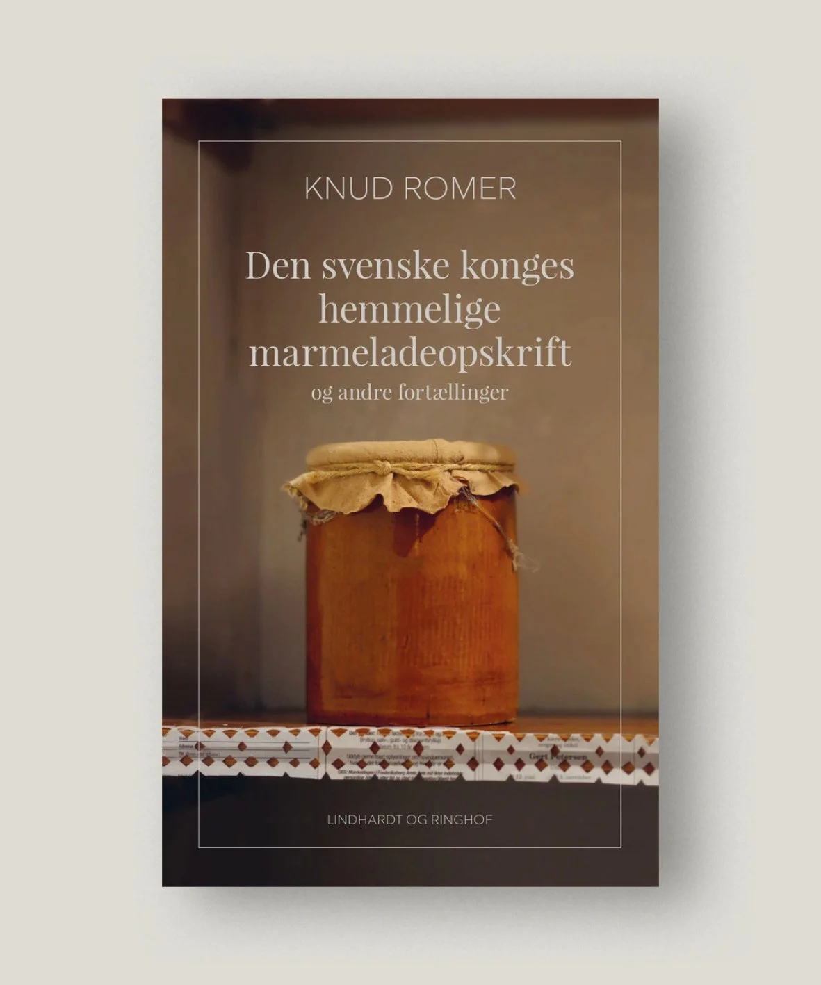 Den Svenske Konges hemmelige marmeladeopskrift og andre fortællinger –Knud Romer