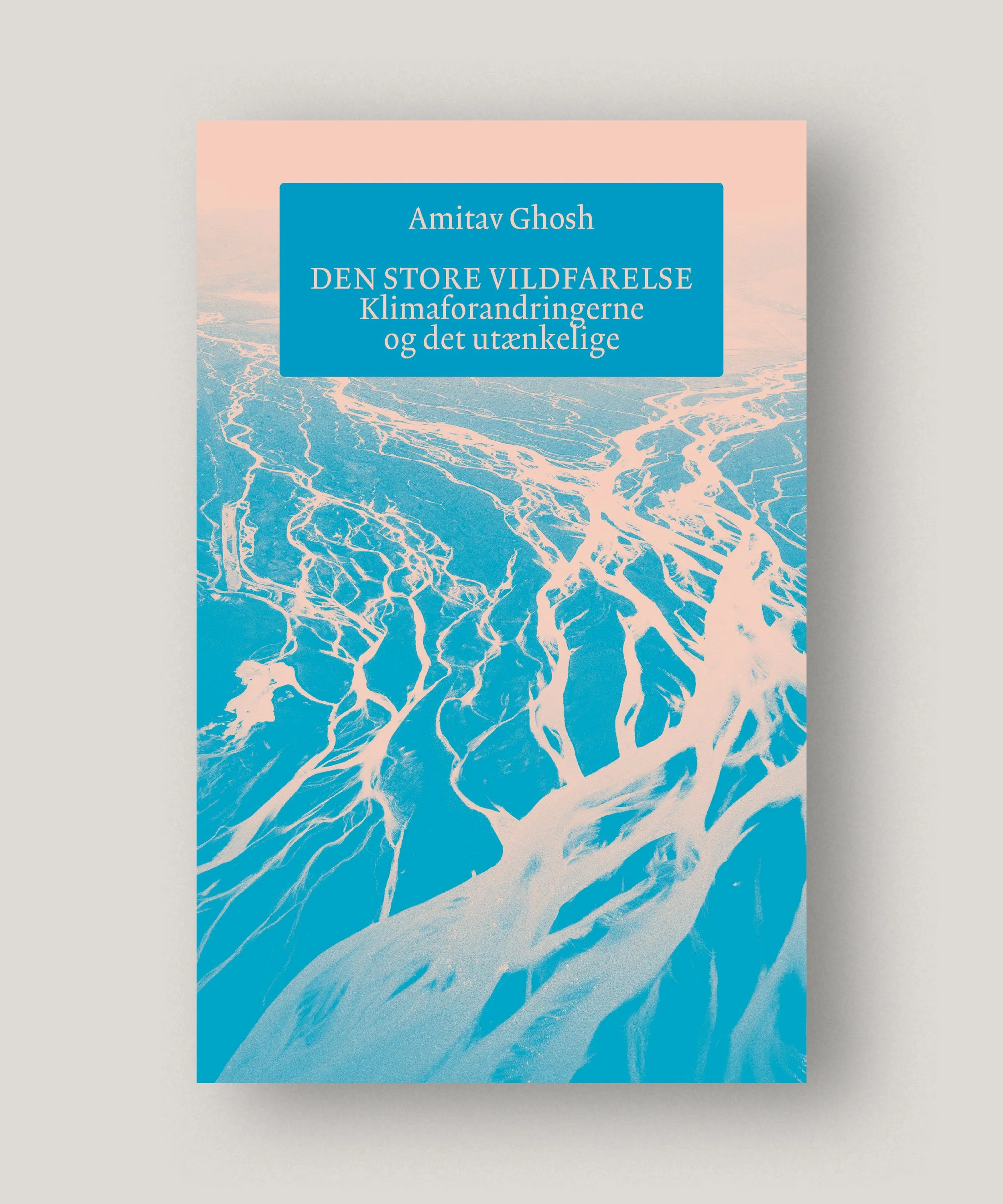 Den store vildfarelse - Amitav Ghosh