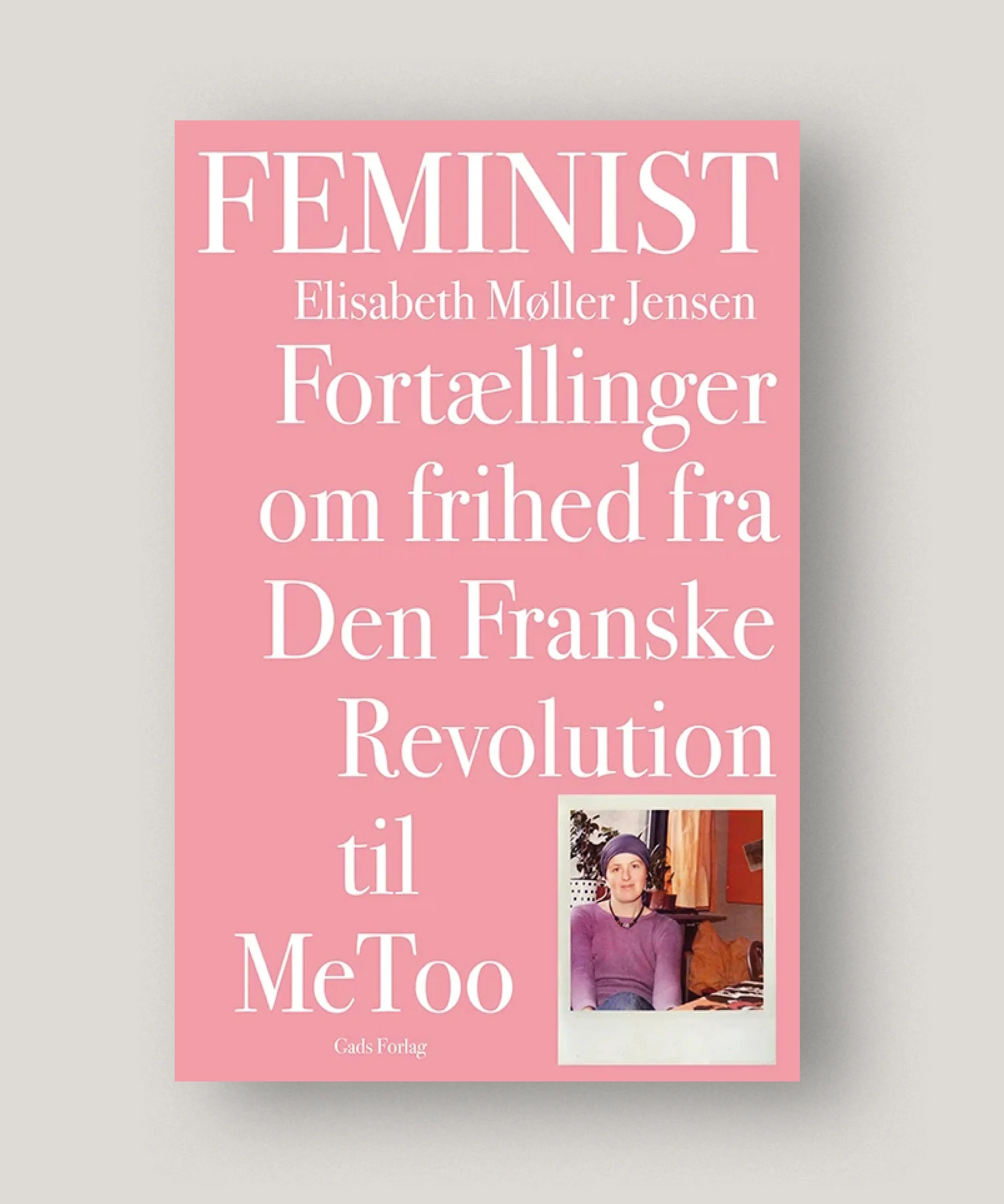 Feminist – Elisabeth Møller Jensen