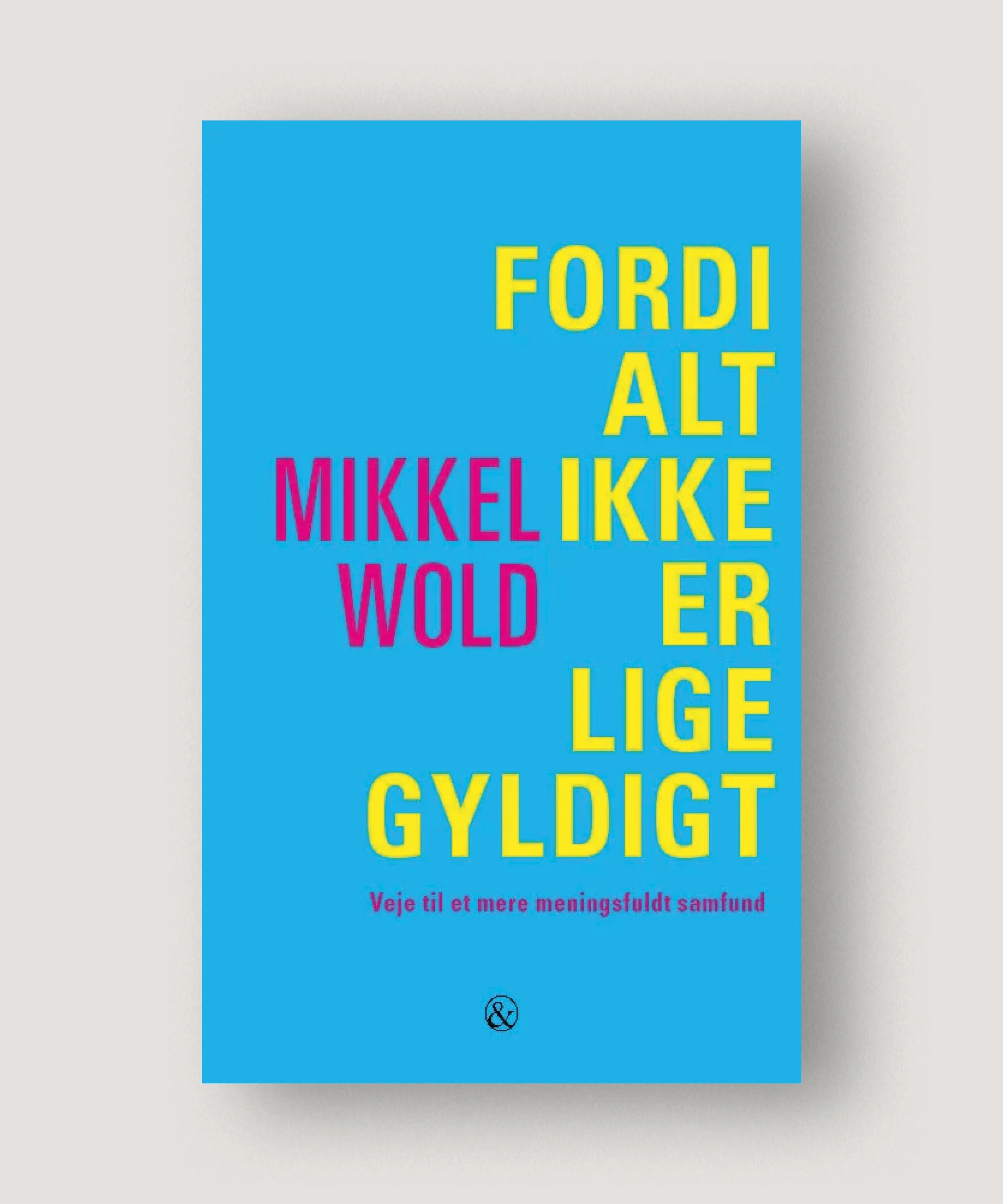 #fordialtikkeerligegyldigt#mikkelwold#tranquebar.jpg