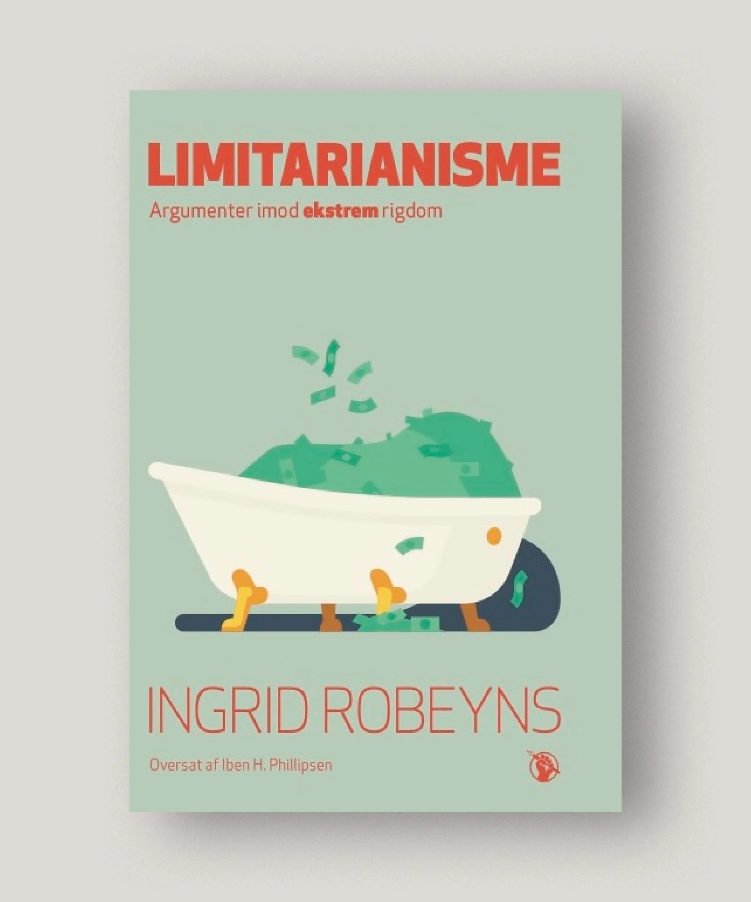 Limitarianisme: Argumenter imod ekstrem rigdom – Ingrid Robeyns