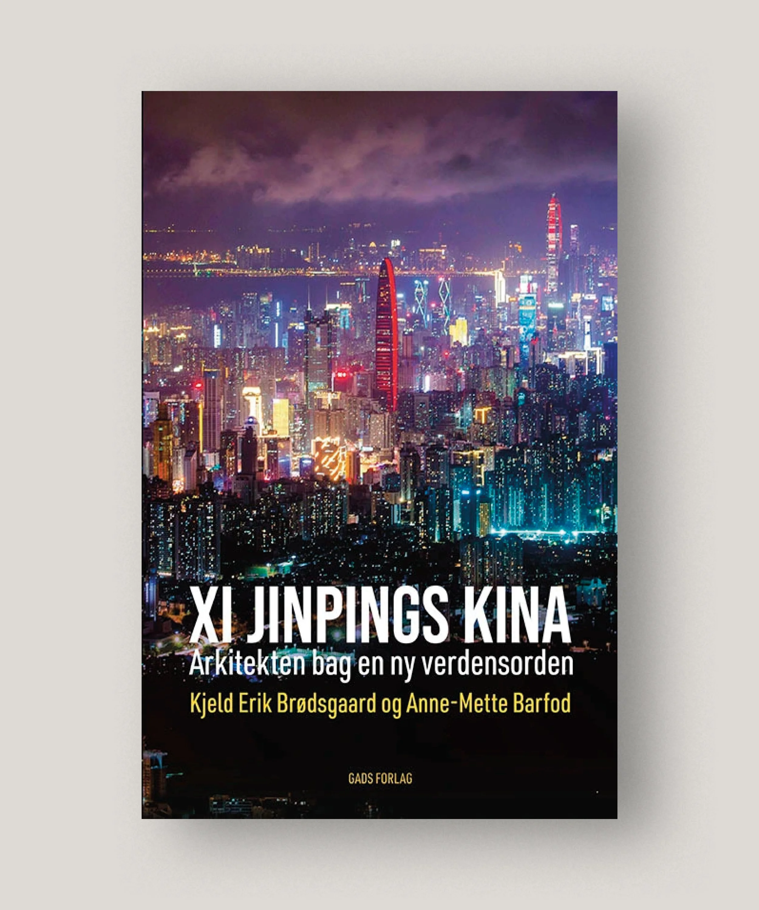 Xi Jinpings Kina – Kjeld Erik Brødsgaard & Anne-Mette Barfod