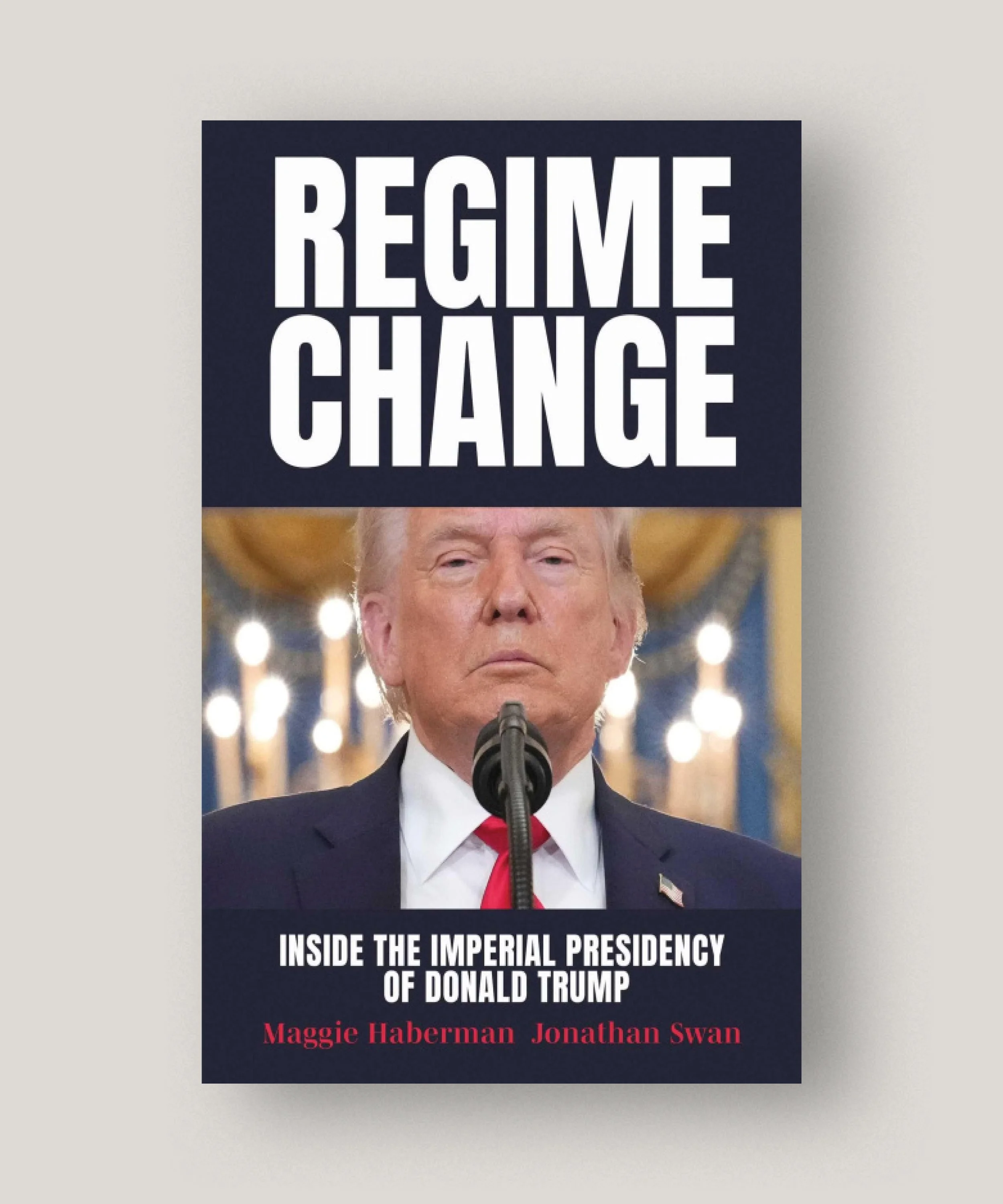 Regime Change – Maggie Haberman og Jonathan Swan