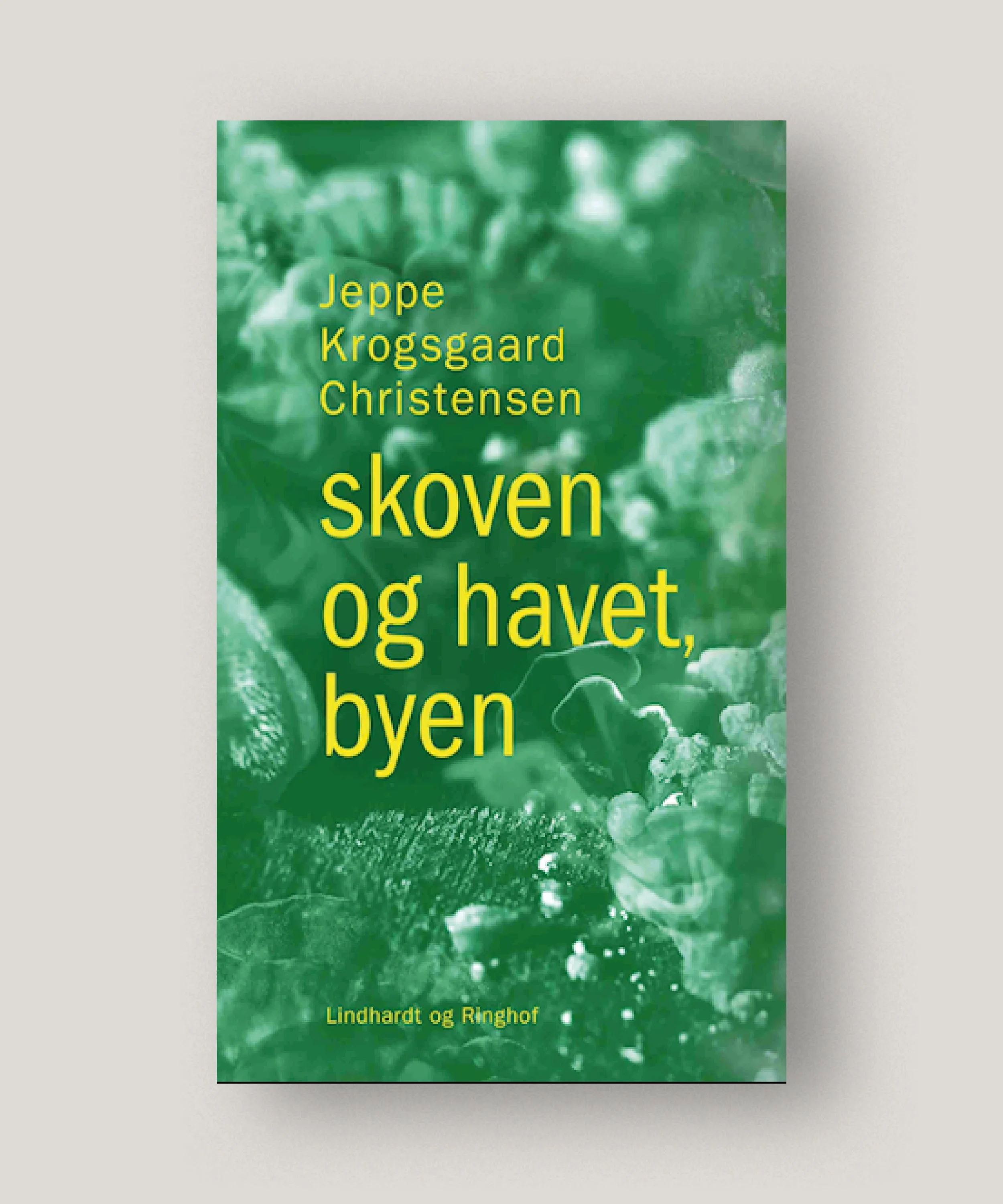 skoven og havet, byen – Jeppe Krogsgaard Christensen