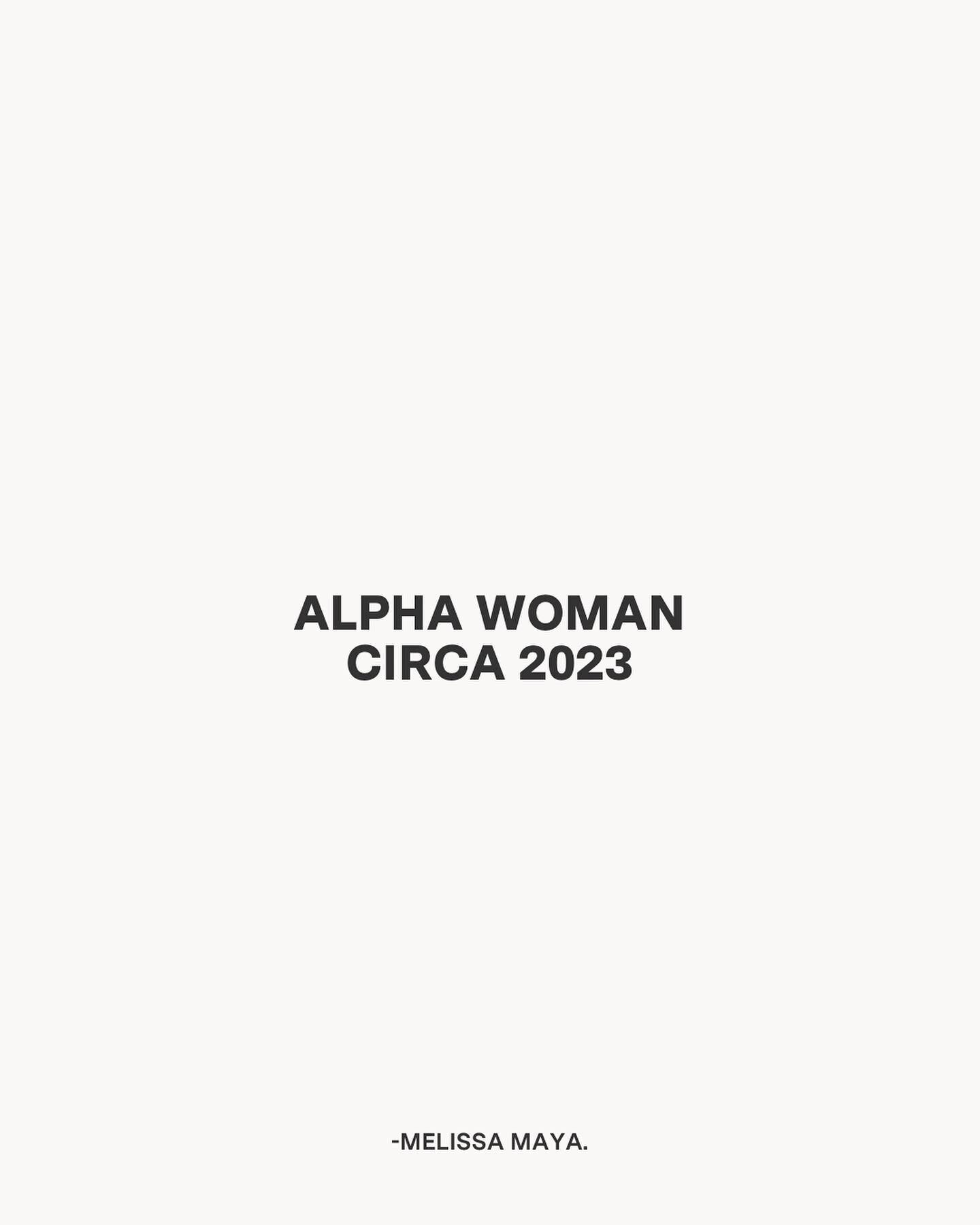 RIP THE ALPHA WOMAN.
or-what we&rsquo;ve known her to be. 

when we&rsquo;ve used this term before we&rsquo;ve used it to trophy women who trailblaze. we&rsquo;ve let it be an excuse for women to be cruel. we&rsquo;ve glorified and even fetishized a 