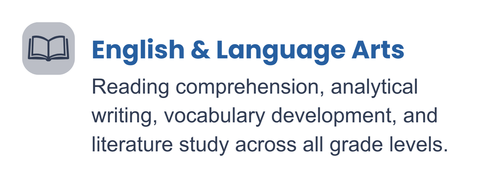 Icon of an open book next to the text 'English & Language Arts, Reading comprehension, analytical writing, vocabulary development, and literature study across all grade levels.'